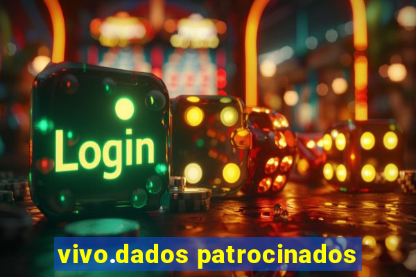 vivo.dados patrocinados